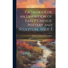 (英文圖書) Catalogue of an Exhibition of Early Chinese Pottery and Sculpture Issue 3 精裝版, Legare Street Press, 英文