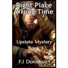 (英文圖書) Right Time Wrong Place 平裝版, FJ Donohue, 英文