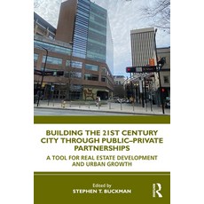 (英文圖書) Building the 21st Century City through Public-Private Partnerships: A Tool for Real Estate De... 平裝版, Routledge, 英文