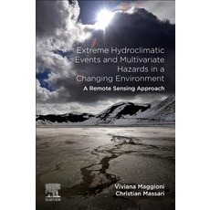 (英文圖書) Extreme Hydroclimatic Events and Multivariate Hazards in a Changing Environment: A Remote Sen... 平裝版, Elsevier, 英文