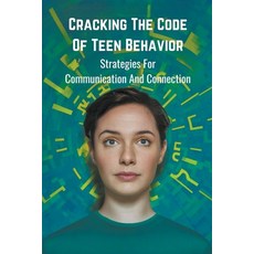 (英文圖書) Cracking the Code of Teen Behavior: Strategies for Communication and Connection 平裝版, Sundvall Alan William, 英文