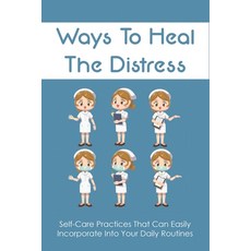 (英文圖書) Ways To Heal The Distress: Self-Care Practices That Can Easily Incorporate Into Your Daily Ro... 平裝版, Independently Published, 英文
