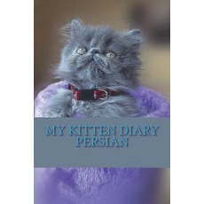 (英文圖書) My kitten diary: Persian 平裝版, Createspace Independent Pub..., 英文