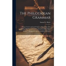 (英文圖書) The Philotaxian Grammar: Being a Concise and Lucid Guide to a Knowledge of the English Langua... 精裝版, Legare Street Press, 英文