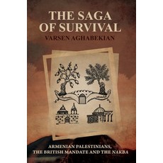 (英文圖書) The Saga of Survival: Armenian Palestinians the British Mandate and the Nakba 平裝版, Dar Al-Kalima University Press, 英文