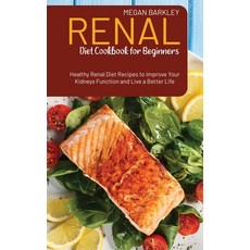 (英文圖書) Renal Diet Cookbook for Beginners: Healthy Renal Diet Recipes to Improve your Kidney function... 精裝版, Megan Barkley, 英文