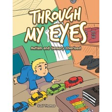 (英文圖書)Through My Eyes: Autism and Sensory Overload 平裝版, Xlibris Au, 英文