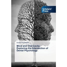 (英文圖書) Mind and Oral Cavity: Exploring the Intersection of Dental Psychology 平裝版, Scholars' Press, 英文