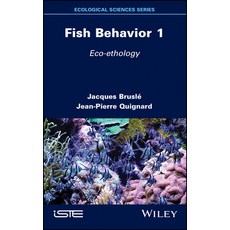 Fish Behavior 1: Eco-Ethology 精裝版, Wiley-Iste, 英文