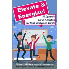 (英文圖書) Elevate & Energize: 50 Dynamic & Fun Activities for Peak Workplace Morale: #Workplace Morale ... 平裝版, Collection Skills, 英文