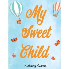 (英文圖書)My Sweet Child 精裝版, Kimberly Gaston, 英文