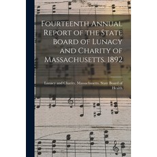 (英文圖書) Fourteenth Annual Report of the State Board of Lunacy and Charity of Massachusetts. 1892 平裝版, Legare Street Press, 英文