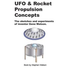 (英文圖書) UFO & Rocket Propulsion Concepts: From The Mind of Gene Watson 平裝版, Createspace Independent Pub..., 英文