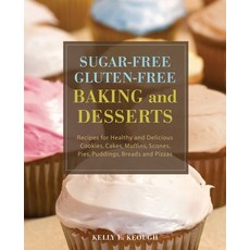 Sugar-Free Gluten-Free Baking and Desserts: Recipes for Healthy and Delicious Cookies Cakes Muffin... 平裝版, Ulysses Press, 英文