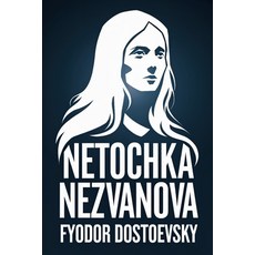 (英文圖書) Netochka Nezvanova: A New Translation 平裝版, Independently Published, 英文