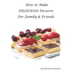 (英文圖書) How to Make Delicious Desserts: After every section there is a note page for you to make com... 平裝版, Independently Published, 英文