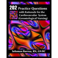 (英文圖書) 202 Practice Questions with Rationale for the Cardiovascular System: (Gerontological Nursing) 平裝版, Createspace Independent Pub..., 英文