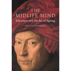 The Midlife Mind: Literature and the Art of Aging 精裝版, Reaktion Books, 英文