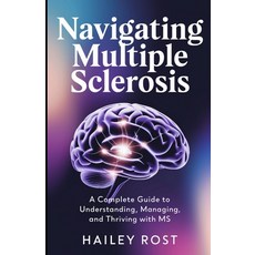 (英文圖書) Navigating Multiple Sclerosis: A Complete Guide to Understanding Managing and... 平裝版, Independently Published, 英文