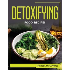 (英文圖書) Detoxifying Food Recipes 平裝版, Theresa McConnel, 英文