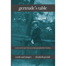 (英文圖書) gertrude's table: stories and recipes from my sicilian grandmother's kitchen 平裝版, Independently Published, 英文