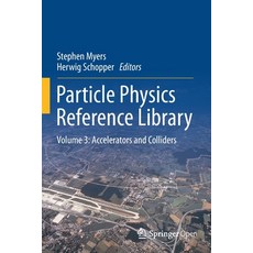 Particle Physics Reference Library: Volume 3: Accelerators and Colliders 平裝版, Springer, 英文