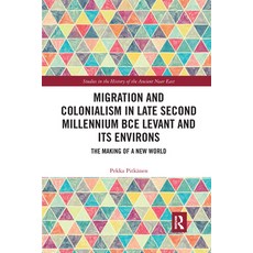 (英文圖書) Migration and Colonialism in Late Second Millennium Bce Levant and Its Environs: The Making o... 平裝版, Routledge, 英文