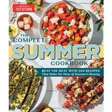 The Complete Summer Cookbook: Beat the Heat with 500 Recipes That Make the Most of Summer's Bounty 平裝版, America's Test Kitchen, 英文