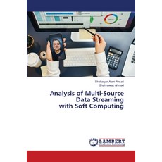 (英文圖書) Analysis of Multi-Source Data Streaming with Soft Computing 平裝版, LAP Lambert Academic Publis..., 英文