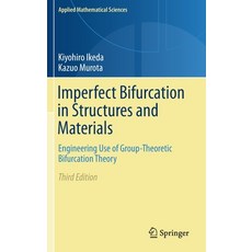 Imperfect Bifurcation in Structures and Materials: Engineering Use of Group-Theoretic Bifurcation Th... 精裝版, Springer, 英文