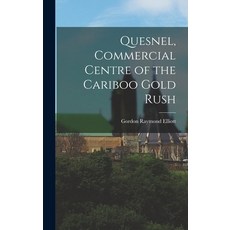 (英文圖書) Quesnel Commercial Centre of the Cariboo Gold Rush 精裝版, Hassell Street Press, 英文