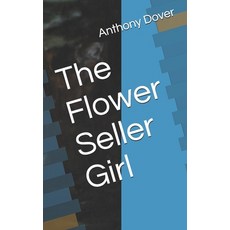The Flower Seller Girl 平裝版, Independently Published, 英文