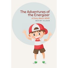 (英文圖書) The Adventures of the Energizer: A story about ADHD 平裝版, Independently Published, 英文