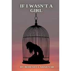 (英文圖書) If I Wasn't a Girl 平裝版, Behehsta Ahad Yar, 英文