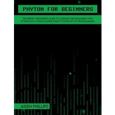 (英文圖書) Python for Beginners: A complete beginner's guide to learning Python with a programming-based... 精裝版, Aiden Phillips, 英文