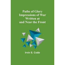 (英文圖書) Paths of Glory Impressions of War Written at and Near the Front 平裝版, Alpha Edition, 英文