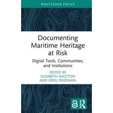 (英文圖書) Documenting Maritime Heritage at Risk: Digital Tools Communities and Institutions 精裝版, Routledge, 英文