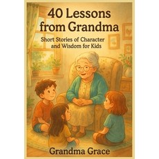 (英文圖書)40 Lessons from Grandma: Short stories of character and Wisdom for Kids 平裝版, Independently Published, 英文