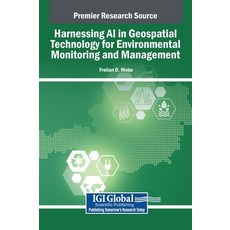 (英文圖書) Harnessing AI in Geospatial Technology for Environmental Monitoring and Management 精裝版, IGI Global, 英文