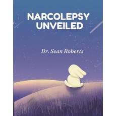 (英文圖書) Narcolepsy Unveiled: Strategies for Thriving with Narcolepsy 平裝版, Independently Published, 英文