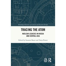 (英文圖書) Tracing the Atom: Nuclear Legacies in Russia and Central Asia 平裝版, Routledge, 英文