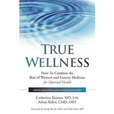 (英文圖書) True Wellness: How to Combine the Best of Western and Eastern Medicine for Optimal Health 精裝版, YMAA Publication Center, 英文