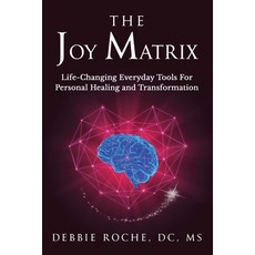 (英文圖書) The Joy Matrix: Life-Changing Everyday Tools For Personal Healing and Transformation 平裝版, Debra Roche, 英文