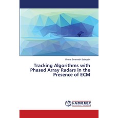 Tracking Algorithms with Phased Array Radars in the Presence of ECM 平裝版, LAP Lambert Academic Publishing, 英文