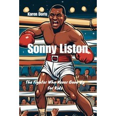 (英文圖書)Sonny Liston: The Fighter Who Never Gave Up for Kids 平裝版, Independently Published, 英文