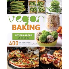 (英文圖書) Vegan Baking: 400 Easy Vegan Recipes - Breads Cakes Cookies Pies Pizzas. 平裝版, Victoria Froud, 英文