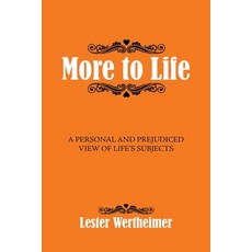 (英文圖書) More to Life: A Personal And Prejudiced View of Life's Subjects 平裝版, iUniverse, 英文