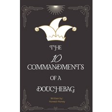 (英文圖書) The 10 Commandments of a Douchebag 平裝版, Independently Published, 英文