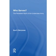 (英文圖書) Who Serves?: The Persistent Myth of the Underclass Army 平裝版, Routledge, 英文