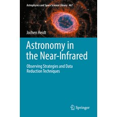 (英文圖書) Astronomy in the Near-Infrared - Observing Strategies and Data Reduction Techniques 平裝版, Springer, 英文